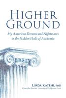 "Higher Ground" is a new memoir that reveals the hidden world of academia. Available now from Amazon, Barnes & Noble, Amplify Publishing Group, and more. (Cred: Amplify Publishing.)